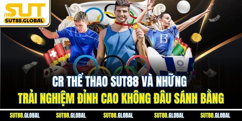 Tổng quan sảnh CR Thể Thao SUT88