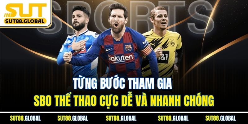 Từng bước tham gia SBO Thể Thao cực dễ và nhanh chóng